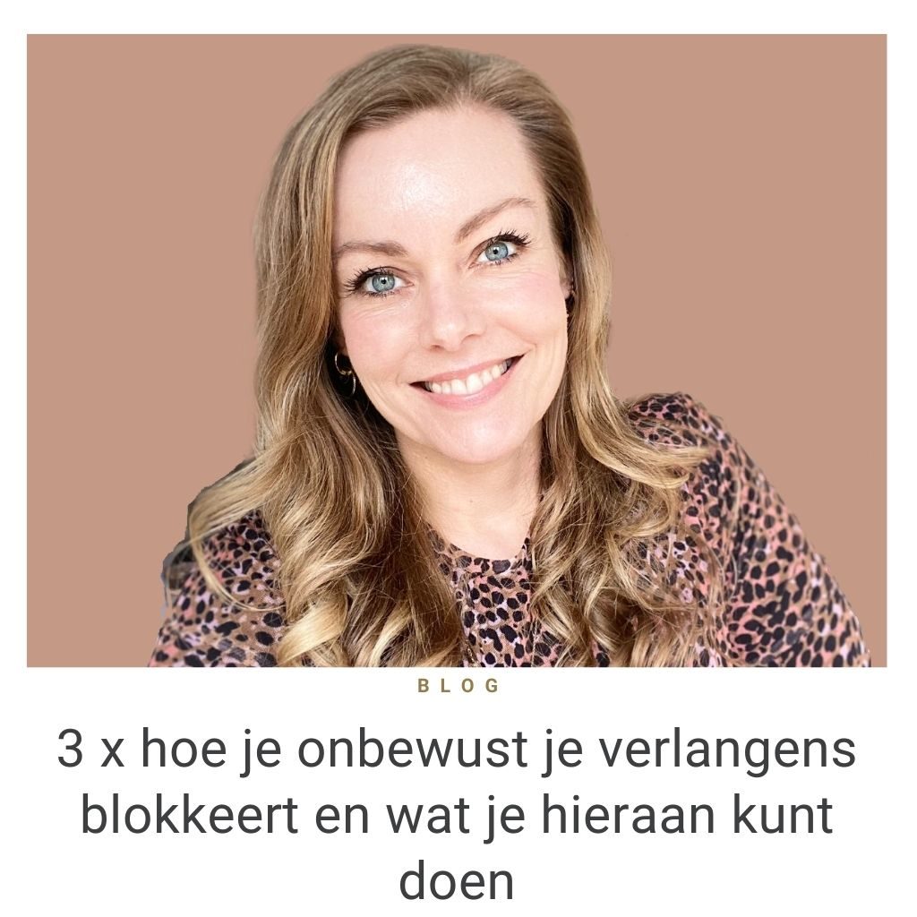 onbewust verlangens blokkeren blog Maike Maessen