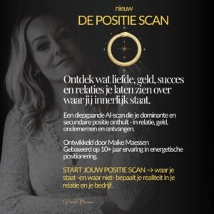 De Positie Scan van Maike Maessen voor inzicht in liefde, geld en succes